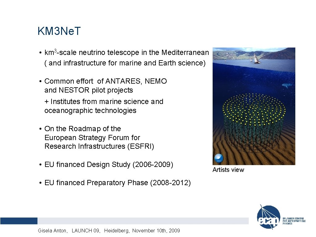 KM 3 Ne. T • km 3 -scale neutrino telescope in the Mediterranean (