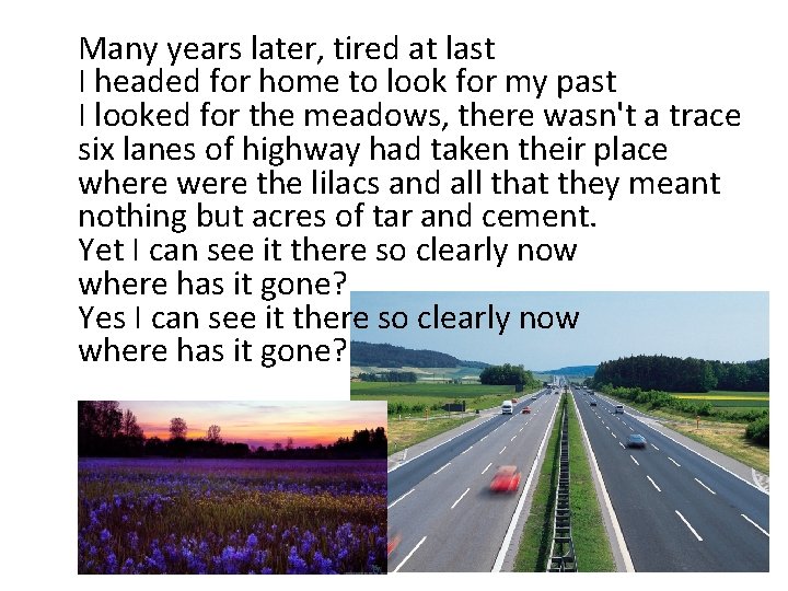 Many years later, tired at last I headed for home to look for my
