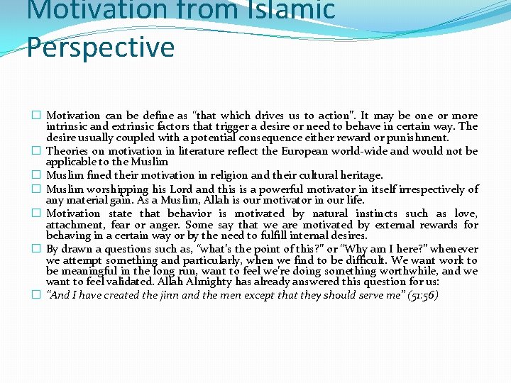 Motivation from Islamic Perspective � Motivation can be define as “that which drives us