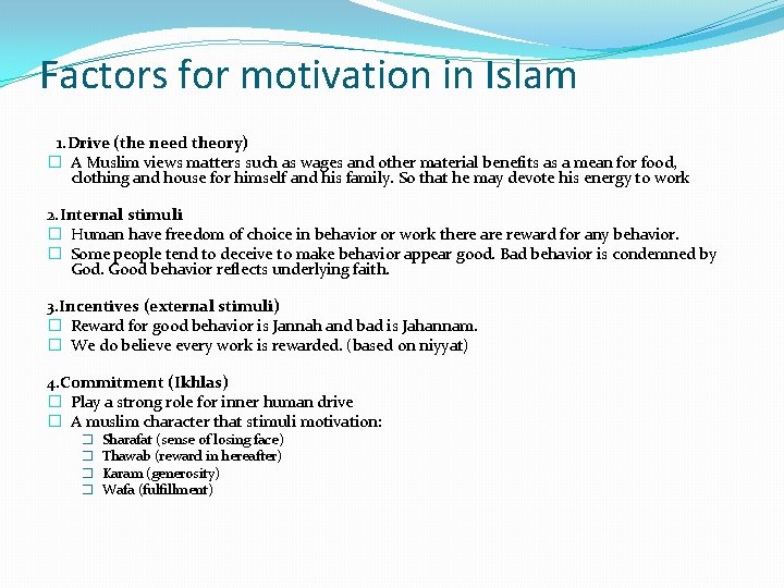 Factors for motivation in Islam 1. Drive (the need theory) � A Muslim views