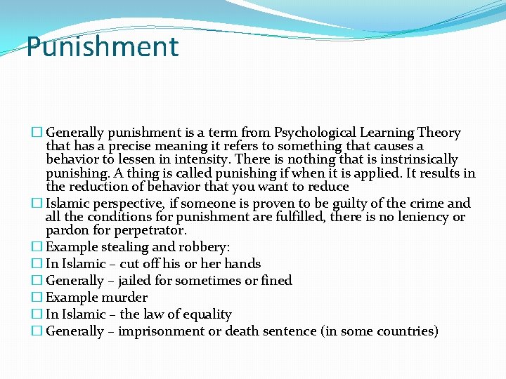 Punishment � Generally punishment is a term from Psychological Learning Theory that has a