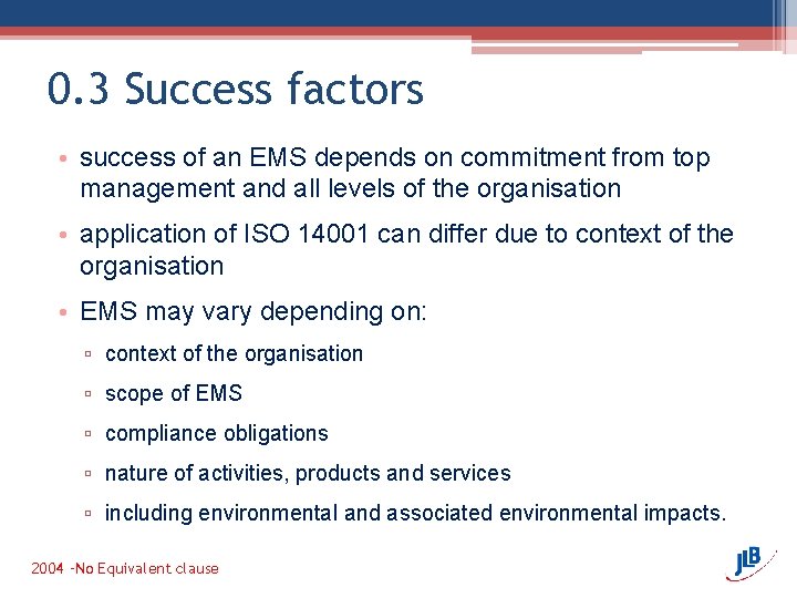 0. 3 Success factors • success of an EMS depends on commitment from top