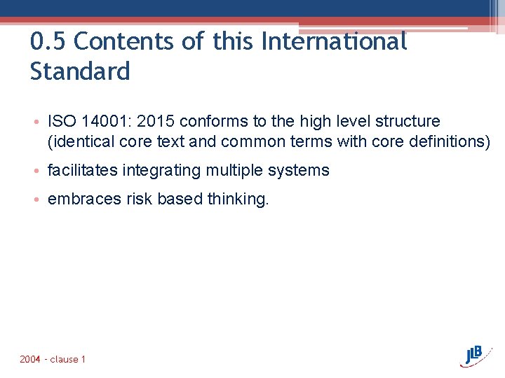 0. 5 Contents of this International Standard • ISO 14001: 2015 conforms to the