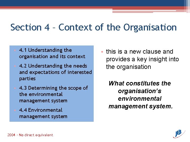 Section 4 – Context of the Organisation • 4. 1 Understanding the organisation and