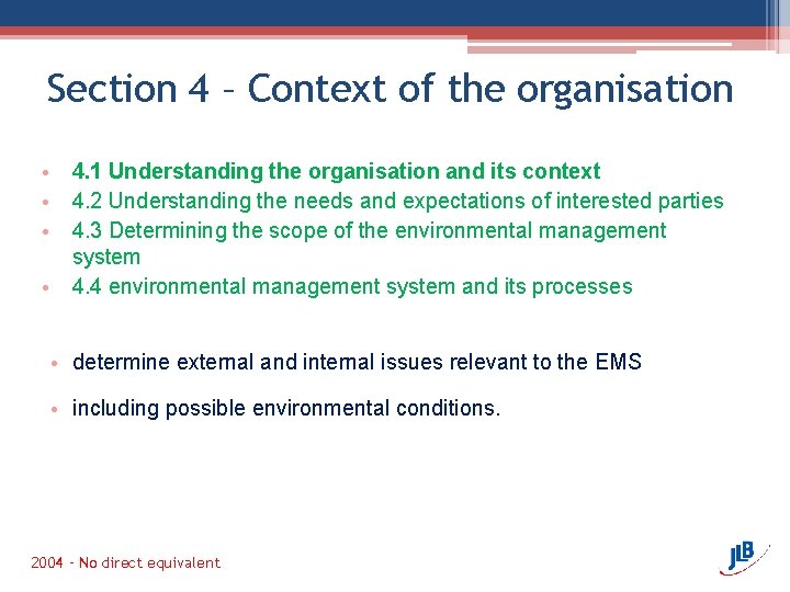 Section 4 – Context of the organisation • 4. 1 Understanding the organisation and