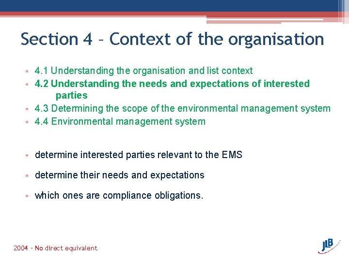 Section 4 – Context of the organisation • 4. 1 Understanding the organisation and