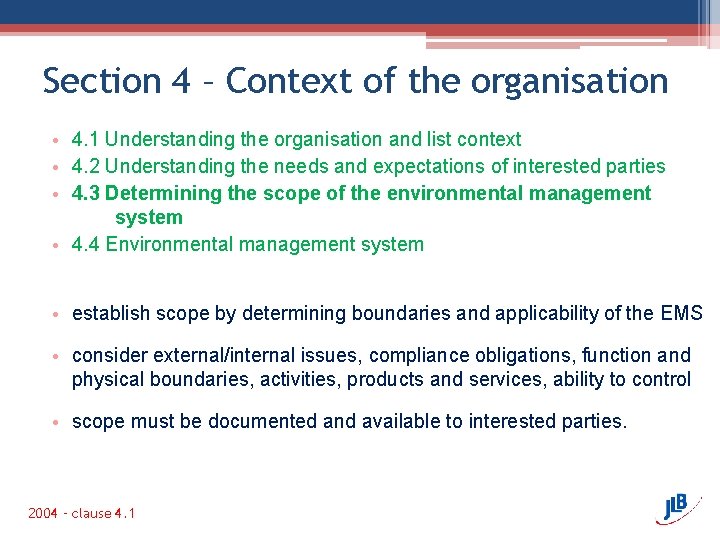 Section 4 – Context of the organisation • 4. 1 Understanding the organisation and