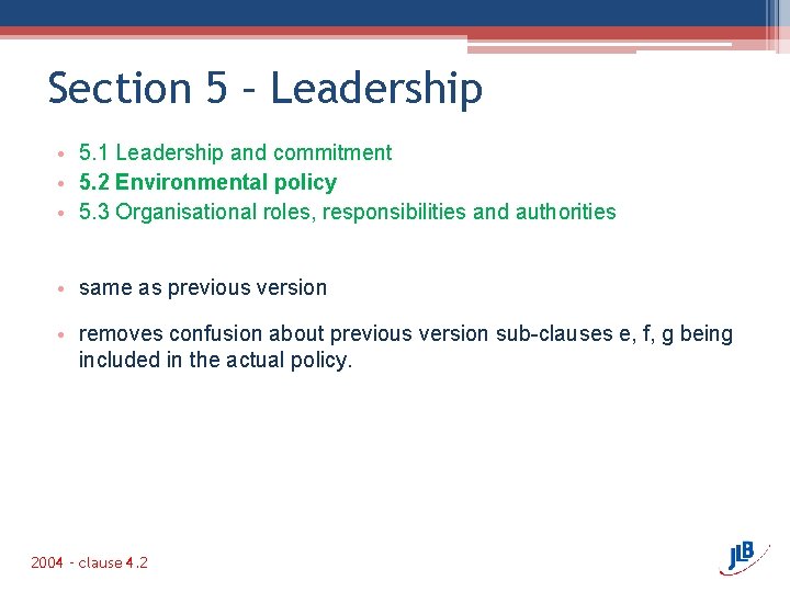 Section 5 – Leadership • 5. 1 Leadership and commitment • 5. 2 Environmental