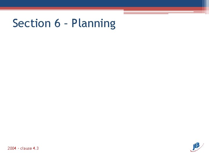 Section 6 – Planning 2004 – clause 4. 3 