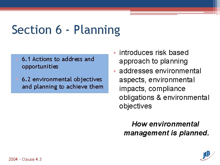 Section 6 - Planning • 6. 1 Actions to address and opportunities • 6.