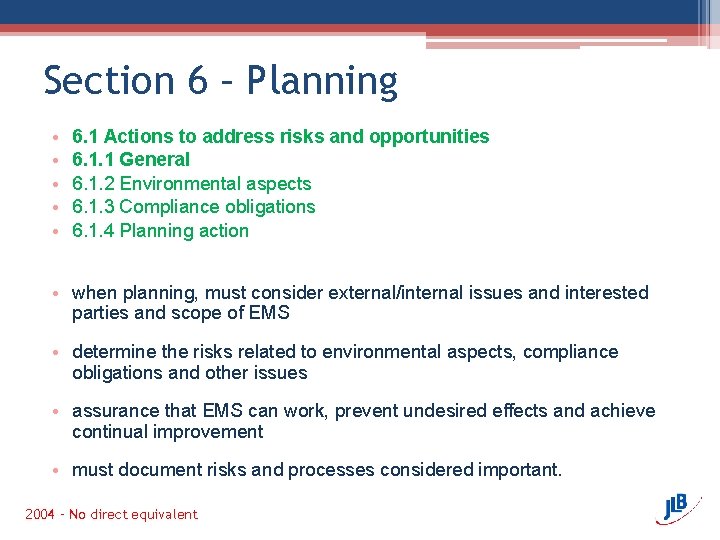 Section 6 – Planning • • • 6. 1 Actions to address risks and