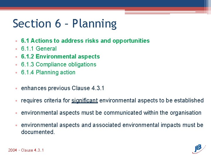 Section 6 – Planning • • • 6. 1 Actions to address risks and