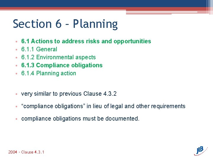 Section 6 – Planning • • • 6. 1 Actions to address risks and