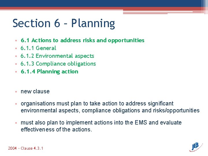 Section 6 – Planning • • • 6. 1 Actions to address risks and