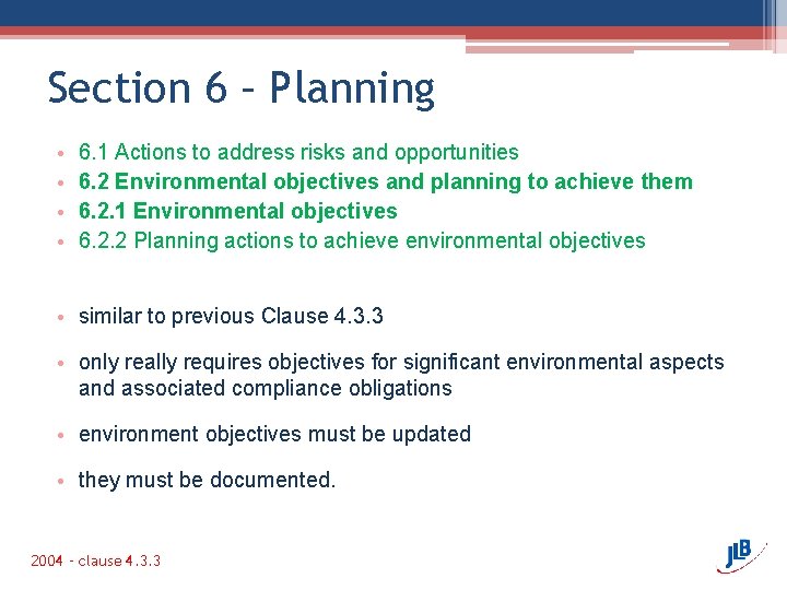 Section 6 – Planning • • 6. 1 Actions to address risks and opportunities