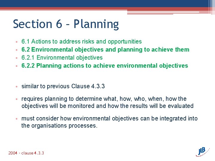 Section 6 – Planning • • 6. 1 Actions to address risks and opportunities