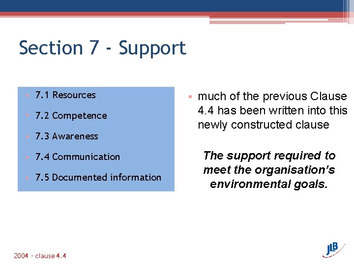 Section 7 - Support • 7. 1 Resources • 7. 2 Competence • 7.