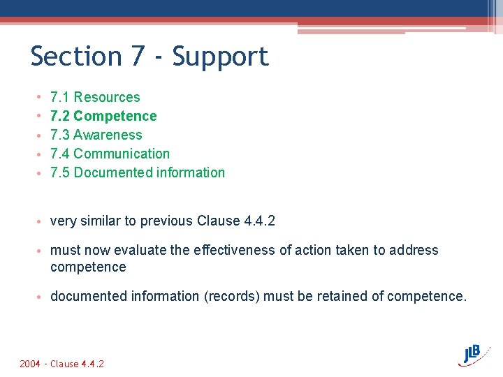 Section 7 - Support • • • 7. 1 Resources 7. 2 Competence 7.