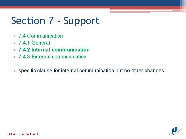 Section 7 - Support • • 7. 4 Communication 7. 4. 1 General 7.