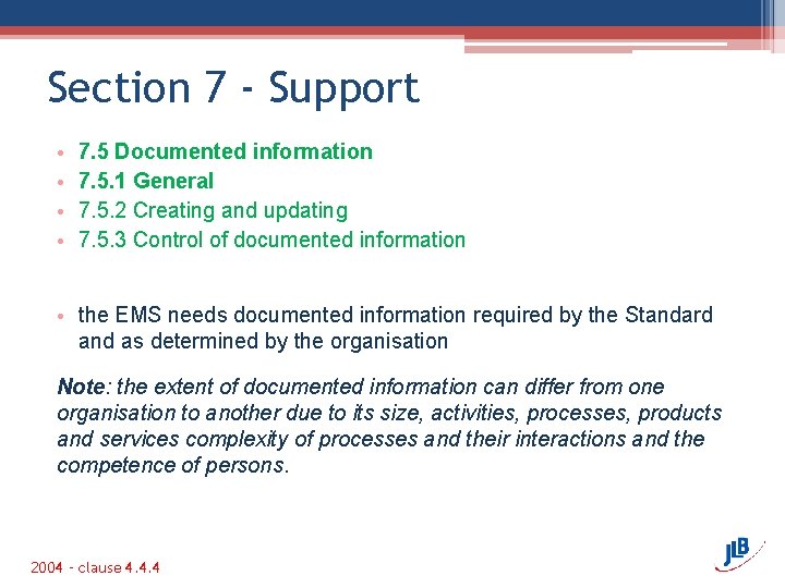 Section 7 - Support • • 7. 5 Documented information 7. 5. 1 General