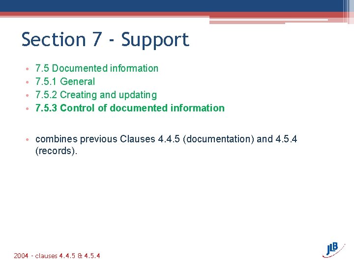 Section 7 - Support • • 7. 5 Documented information 7. 5. 1 General