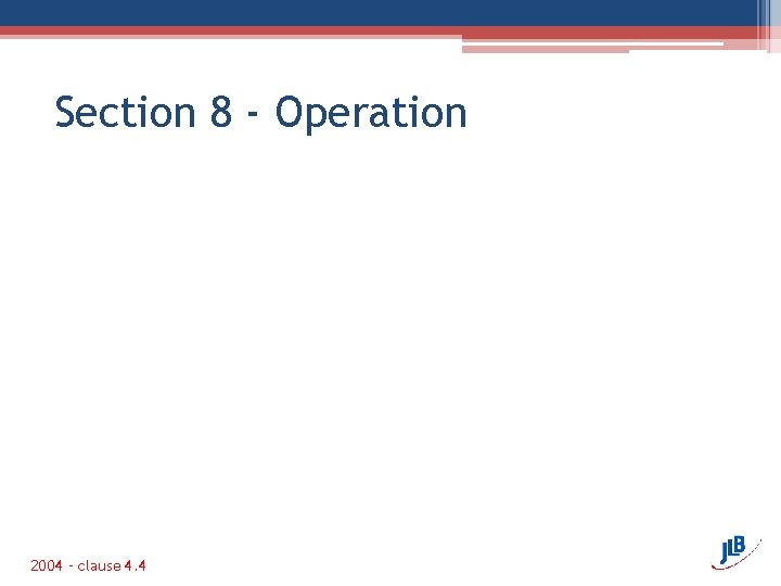 Section 8 - Operation 2004 – clause 4. 4 