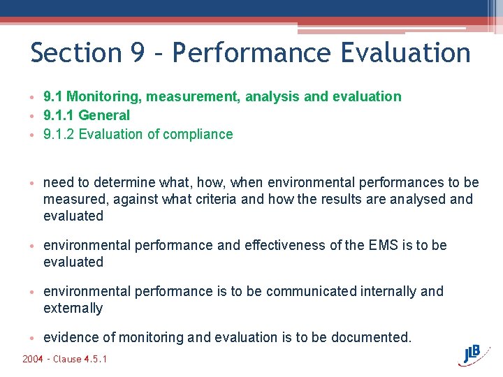 Section 9 – Performance Evaluation • 9. 1 Monitoring, measurement, analysis and evaluation •