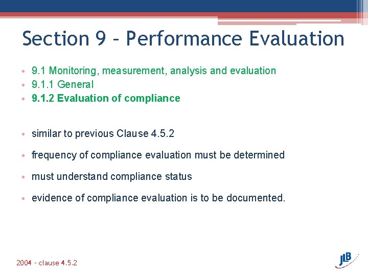 Section 9 – Performance Evaluation • 9. 1 Monitoring, measurement, analysis and evaluation •