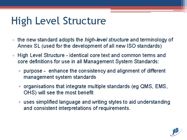 High Level Structure • the new standard adopts the high-level structure and terminology of