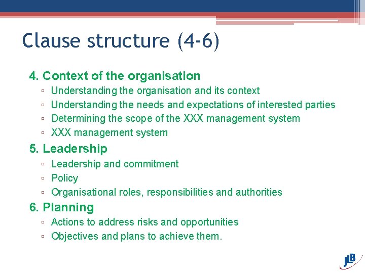 Clause structure (4 -6) 4. Context of the organisation ▫ ▫ Understanding the organisation