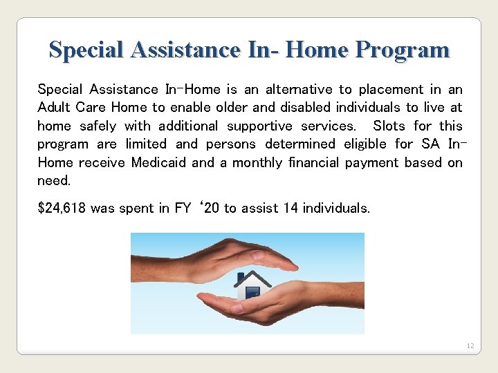 Special Assistance In- Home Program Special Assistance In-Home is an alternative to placement in Special Assistance In- Home Program Special Assistance In-Home is an alternative to placement in
