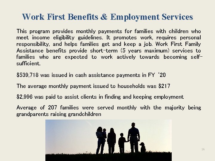 Work First Benefits & Employment Services This program provides monthly payments for families with Work First Benefits & Employment Services This program provides monthly payments for families with