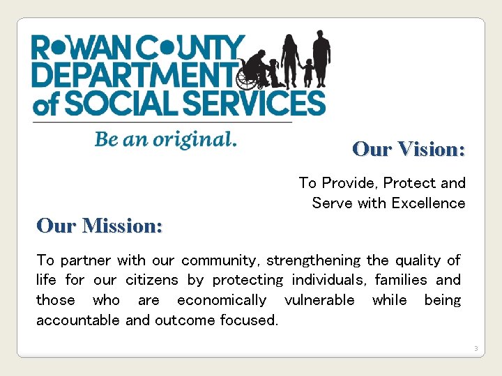 Our Vision: To Provide, Protect and Serve with Excellence Our Mission: To partner with Our Vision: To Provide, Protect and Serve with Excellence Our Mission: To partner with