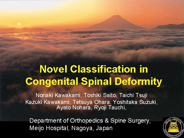 Novel Classification in Congenital Spinal Deformity Noriaki Kawakami, Toshiki Saito, Taichi Tsuji Kazuki Kawakami,