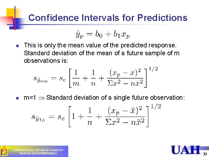 Confidence Intervals for Predictions n n This is only the mean value of the Confidence Intervals for Predictions n n This is only the mean value of the