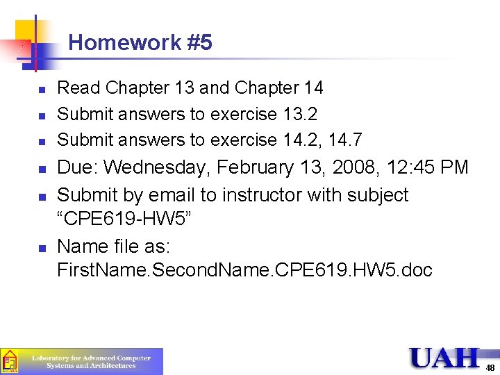 Homework #5 n n n Read Chapter 13 and Chapter 14 Submit answers to Homework #5 n n n Read Chapter 13 and Chapter 14 Submit answers to