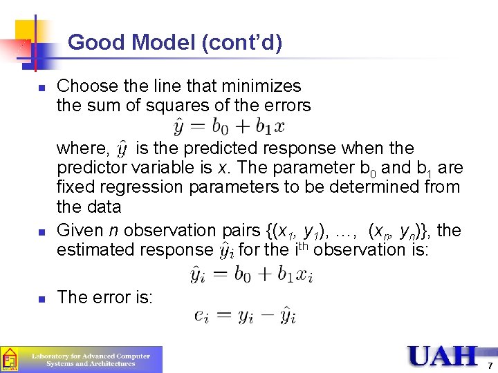 Good Model (cont’d) n n n Choose the line that minimizes the sum of Good Model (cont’d) n n n Choose the line that minimizes the sum of