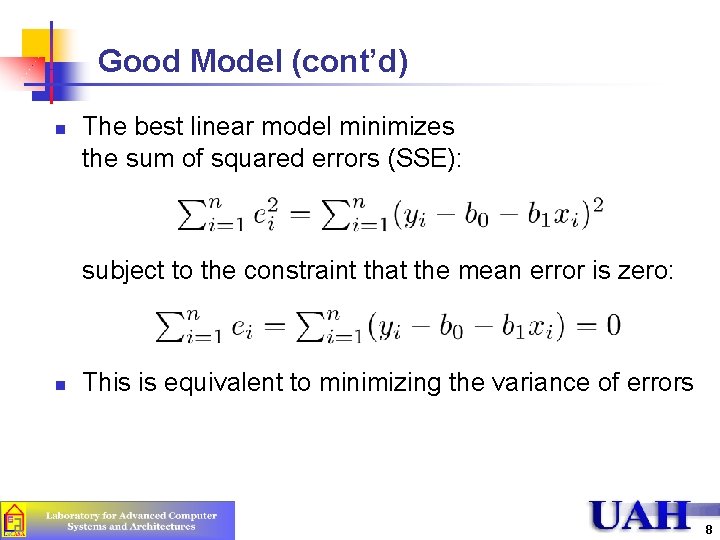 Good Model (cont’d) n The best linear model minimizes the sum of squared errors Good Model (cont’d) n The best linear model minimizes the sum of squared errors