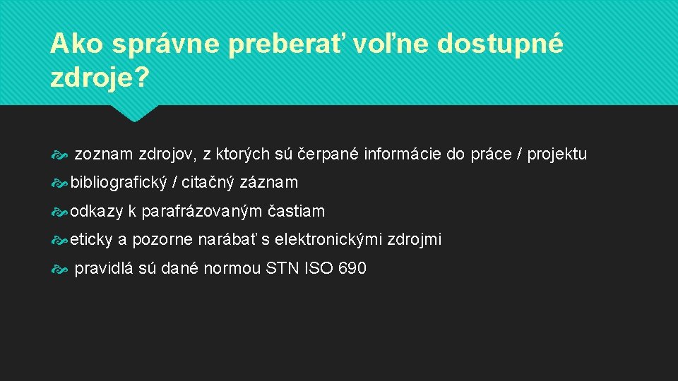 Ako správne preberať voľne dostupné zdroje? zoznam zdrojov, z ktorých sú čerpané informácie do