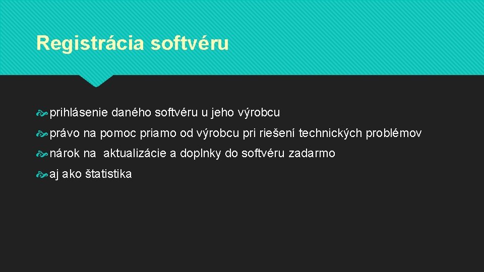 Registrácia softvéru prihlásenie daného softvéru u jeho výrobcu právo na pomoc priamo od výrobcu