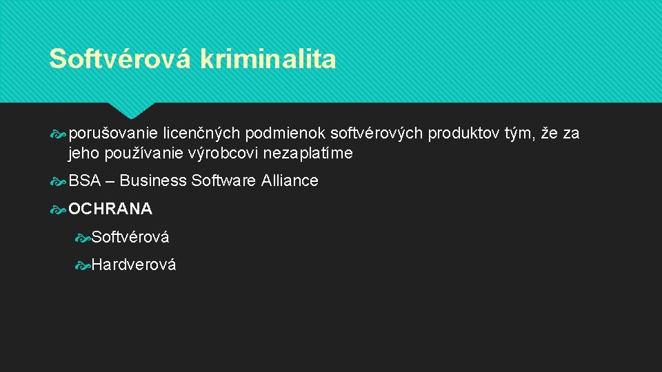 Softvérová kriminalita porušovanie licenčných podmienok softvérových produktov tým, že za jeho používanie výrobcovi nezaplatíme