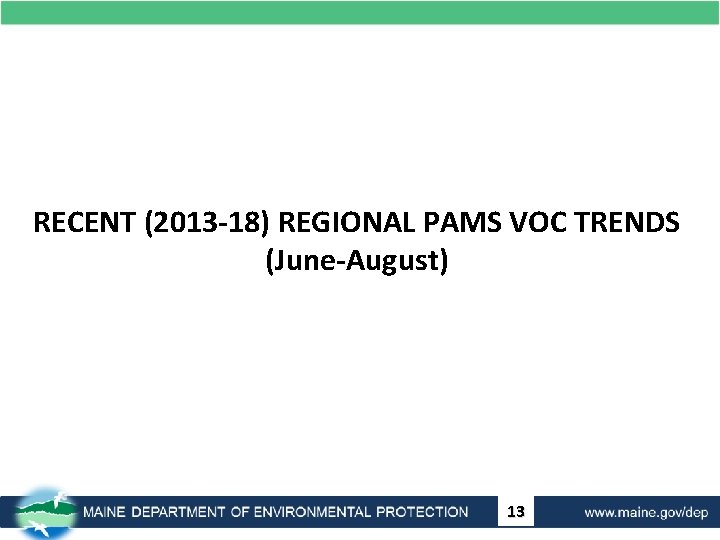 RECENT (2013 -18) REGIONAL PAMS VOC TRENDS (June-August) 13 
