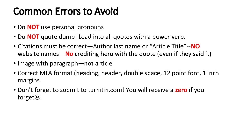 Common Errors to Avoid • Do NOT use personal pronouns • Do NOT quote