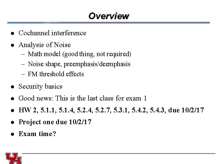 Overview l Cochannel interference l Analysis of Noise – Math model (good thing, not