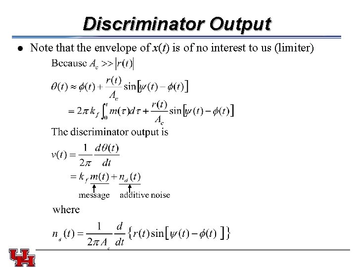 Discriminator Output l Note that the envelope of x(t) is of no interest to