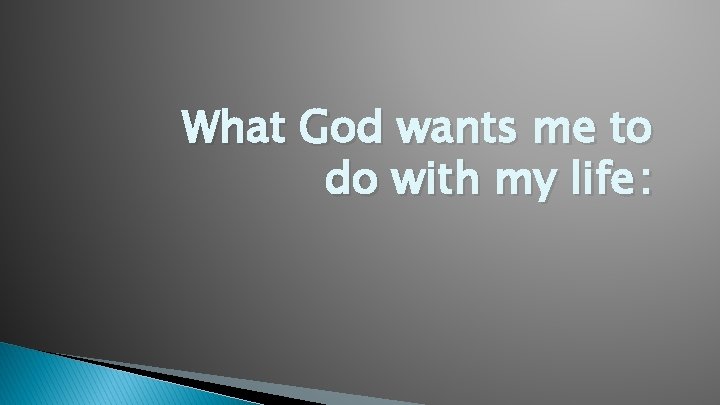 What God wants me to do with my life : 