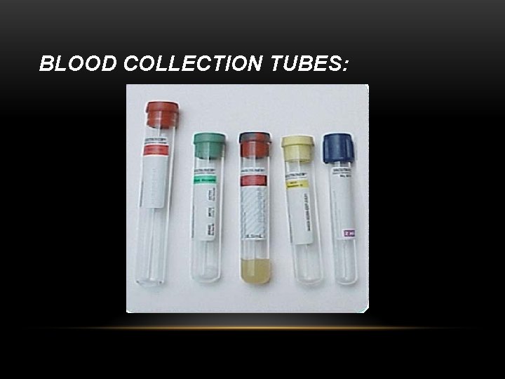 BLOOD COLLECTION TUBES: 
