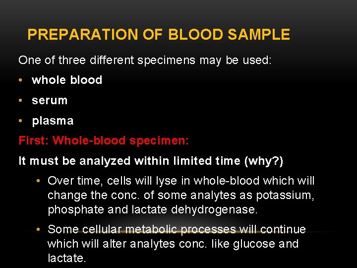 PREPARATION OF BLOOD SAMPLE One of three different specimens may be used: • whole