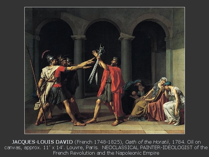 JACQUES-LOUIS DAVID (French 1748 -1825), Oath of the Horatii, 1784. Oil on canvas, approx.