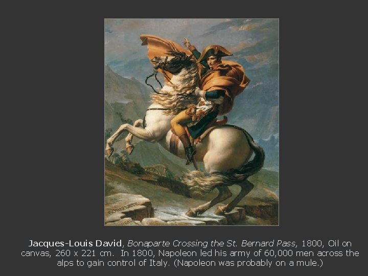 Jacques-Louis David, Bonaparte Crossing the St. Bernard Pass, 1800, Oil on canvas, 260 x